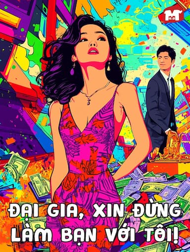 Đại Gia, Xin Đừng Làm Bạn Với Tôi!