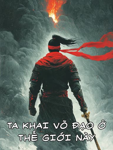 Ta Khai Võ Đạo Ở Thế Giới Này