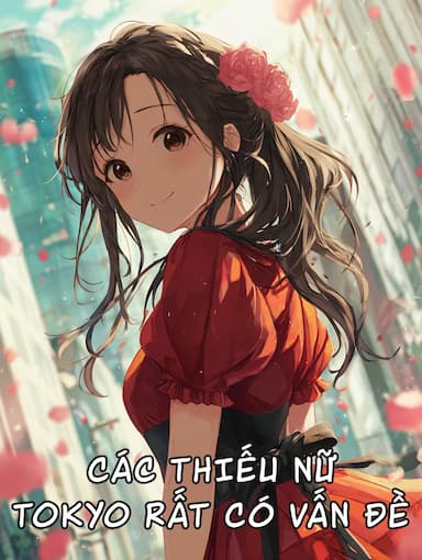 Các Thiếu Nữ Tokyo Rất Có Vấn Đề
