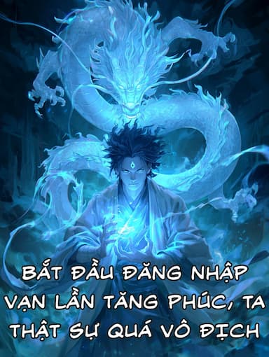 Bắt Đầu Đăng Nhập Vạn Lần Tăng Phúc, Ta Thật Sự Quá Vô Địch