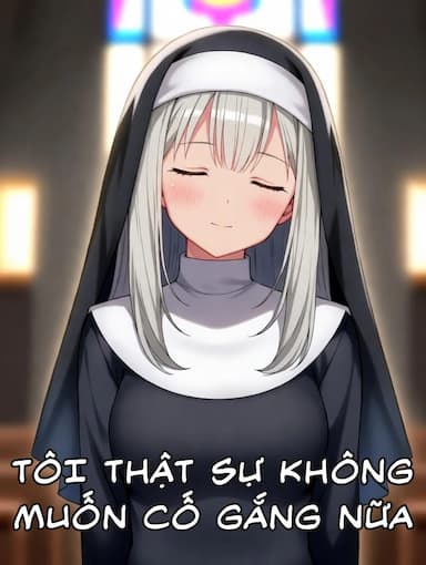 Tôi Thật Sự Không Muốn Cố Gắng Nữa