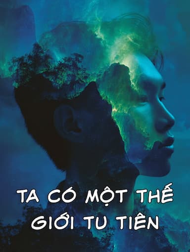 Ta Có Một Thế Giới Tu Tiên