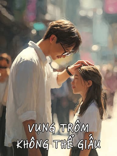 Vụng Trộm Không Thể Giấu