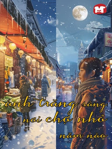 Ánh Trăng Sáng Nơi Chợ Nhỏ Năm Nào