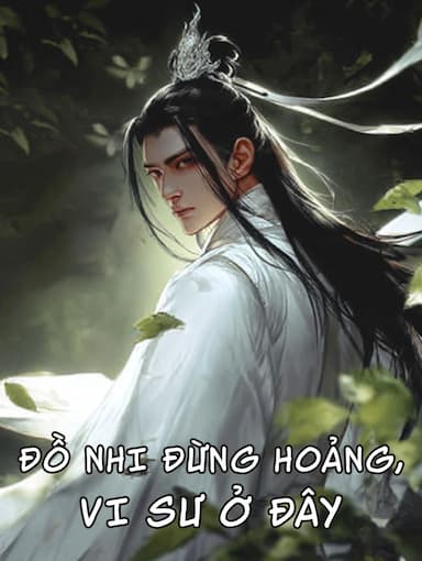 Đồ Nhi Đừng Hoảng, Vi Sư Ở Đây!