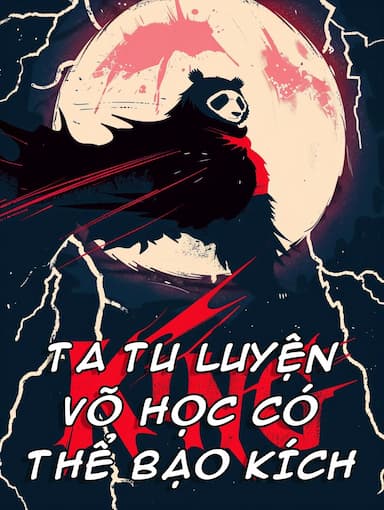 Ta Tu Luyện Võ Học Có Thể Bạo Kích